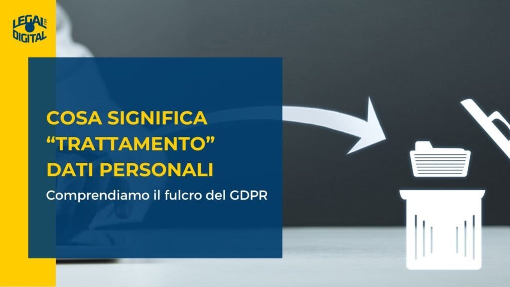 Che Cos’è Il Trattamento Dei Dati Personali E Come Funziona