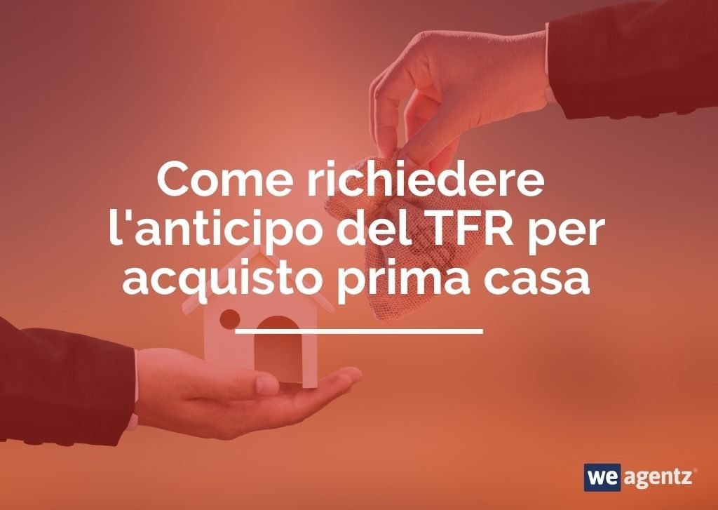 Come Funziona L’Anticipo Del TFR Per L’Acquisto Della Prima Casa