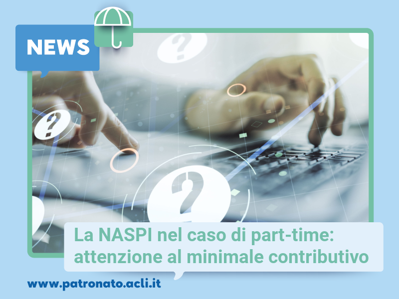 Come Influisce il Lavoro Part Time sulla Naspi e i Requisiti