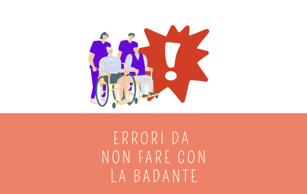 Quali Sono Gli Errori Da Non Fare Con La Badante A Casa